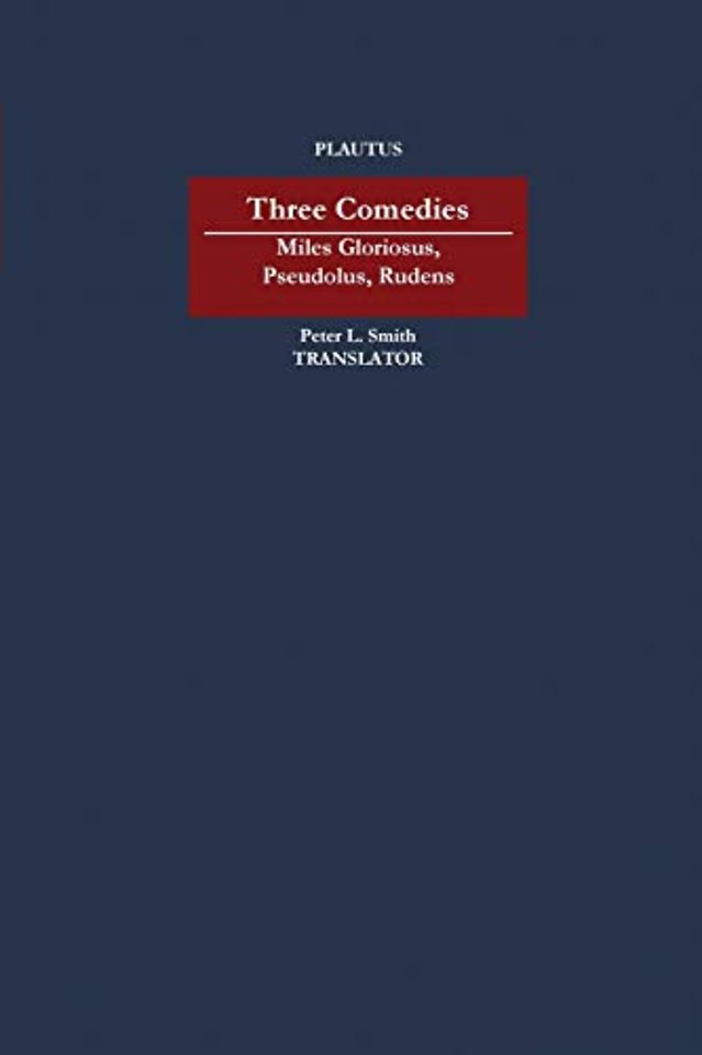 Three Comedies – "Miles Gloriosus," "Pseudolus," "Rudens"