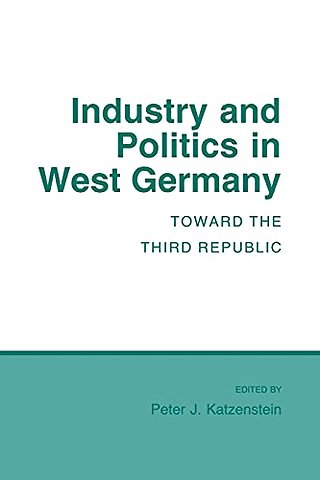 Industry and Politics in West Germany – Toward the Third Republic