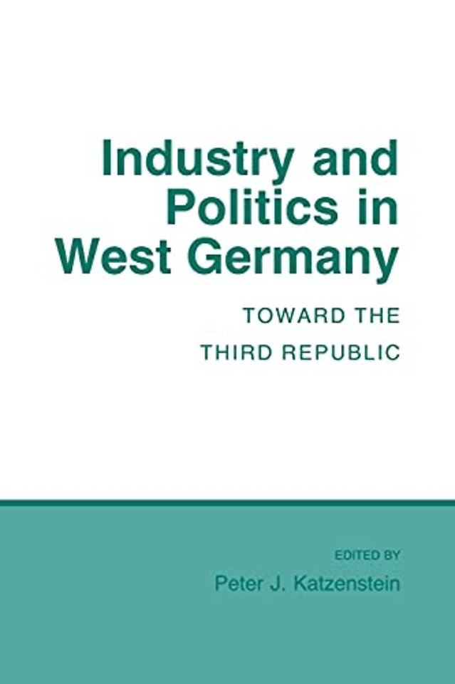 Industry and Politics in West Germany – Toward the Third Republic