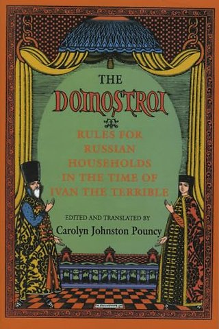 The "Domostroi" – Rules for Russian Households in the Time of Ivan the Terrible