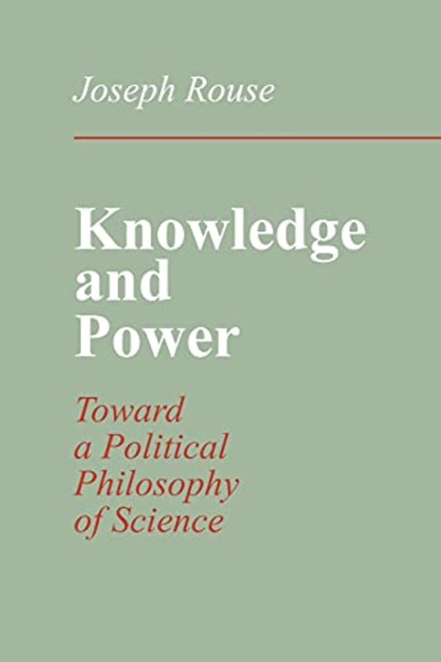 Knowledge and Power – Toward a Political Philosophy of Science