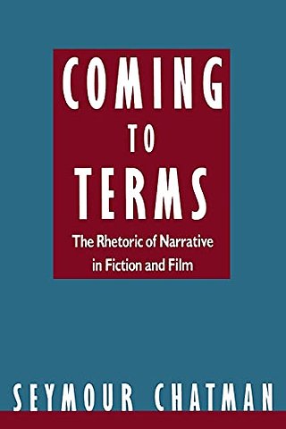 Coming to Terms – The Rhetoric of Narrative in Fiction and Film