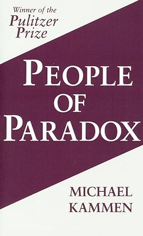 People of Paradox – An Inquiry Concerning the Origins of American Civilization