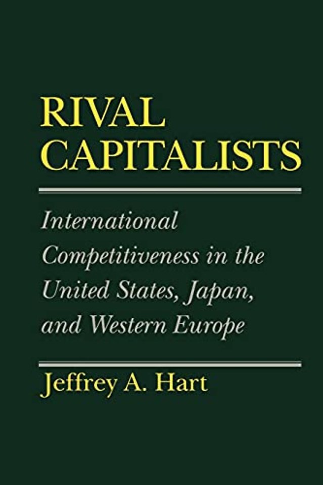 Rival Capitalists – International Competitiveness in the United States, Japan, and Western Europe