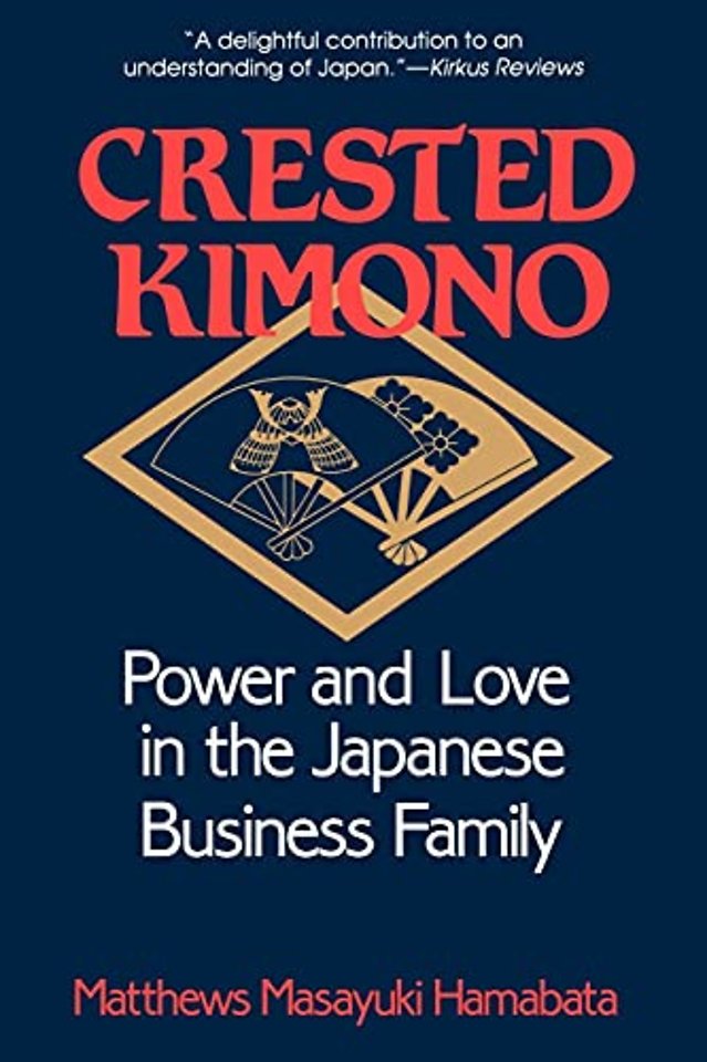 Crested Kimono – Power and Love in the Japanese Business Family