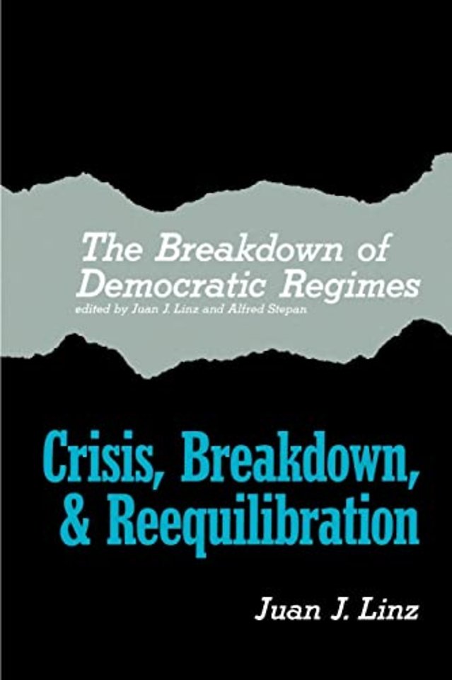 The Breakdown of Democratic Regimes – Crisis, Breakdown and Reequilibration. An Introduction