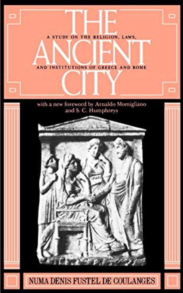 The Ancient City – A Study on the Religion, Laws, and Institutions of Greece and Rome