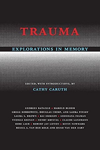 Trauma – Explorations in Memory