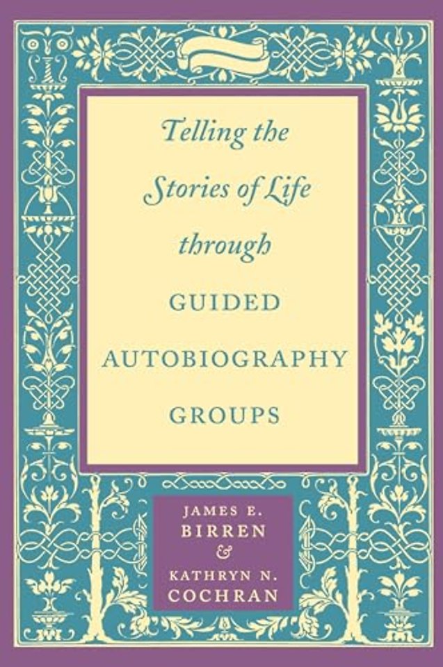 Telling the Stories of Life through Guided Autobiography Groups