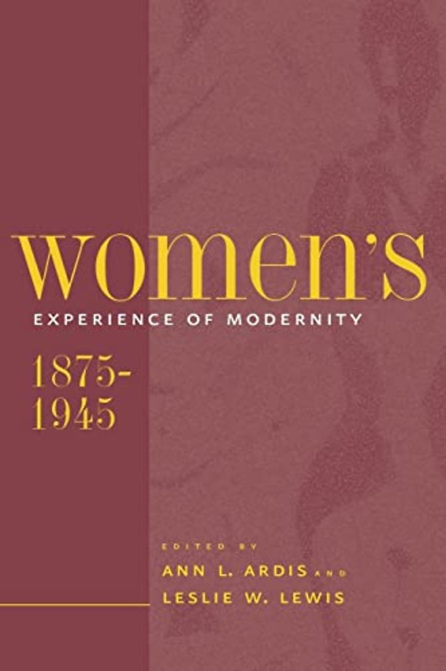 Women′s Experience of Modernity, 1875–1945