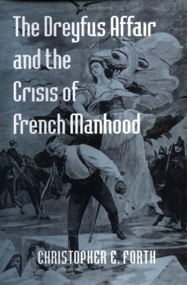 The Dreyfus Affair and the Crisis of French Manhood