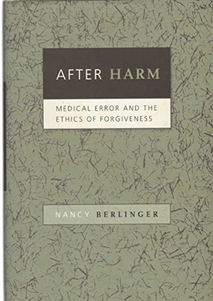 After Harm – Medical Error and the Ethics of Forgiveness