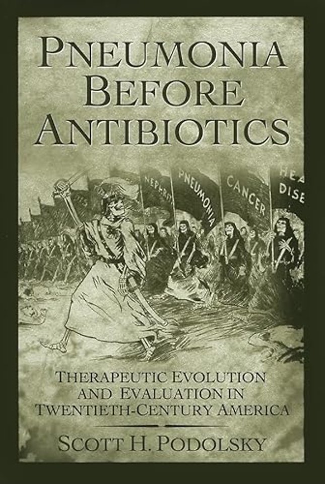 Pneumonia Before Antibiotics – Therapeutic Evaluation in Twentieth–Century America