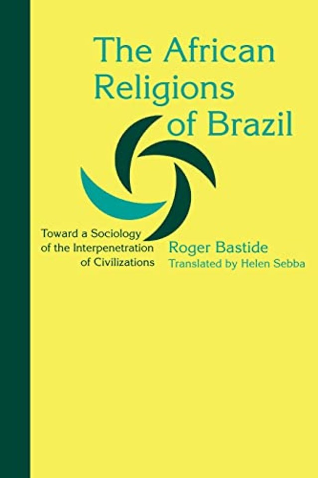 African Religions of Brazil – Toward a Sociology of the Interpenetration of Civilizations