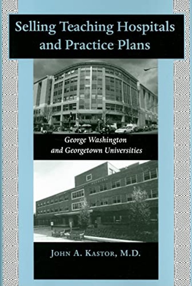 Selling Teaching Hospitals and Practice Plans