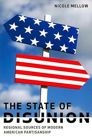 The State of Disunion – Regional Sources of Modern American Partisanship