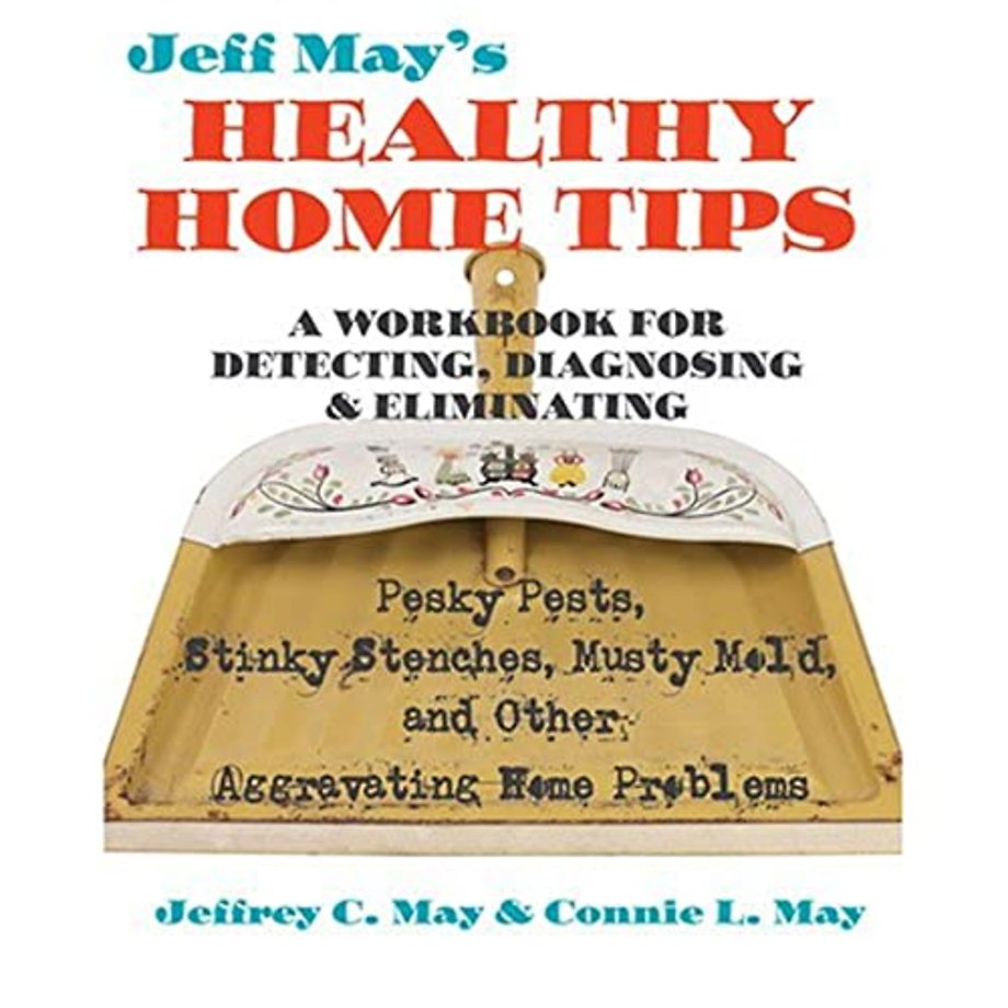 Jeff May’s Healthy Home Tips