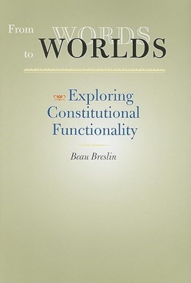 From Words to Worlds – Exploring Constitutional Functionality