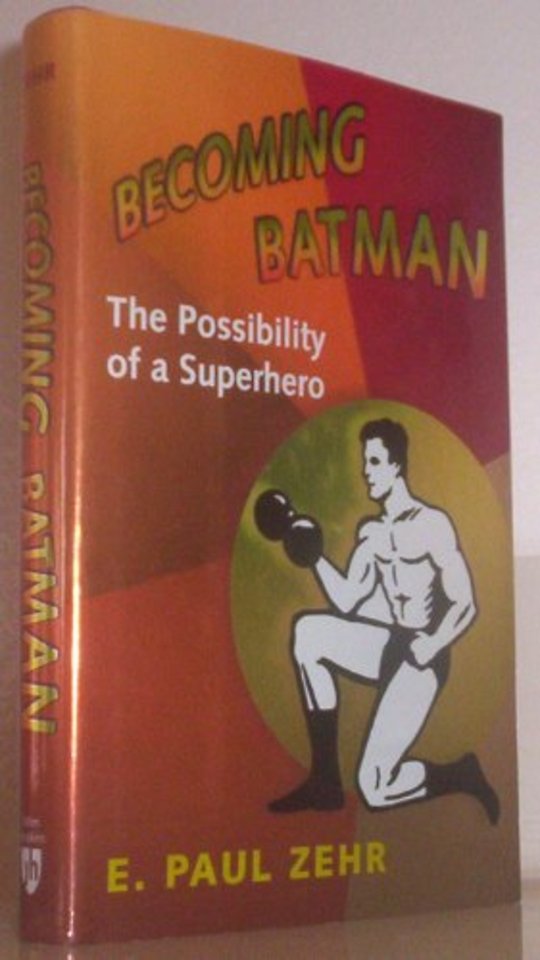 Becoming Batman – The Possibility of a Superhero