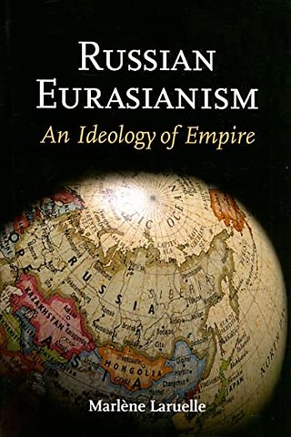 Russian Eurasianism – An Ideology of Empire