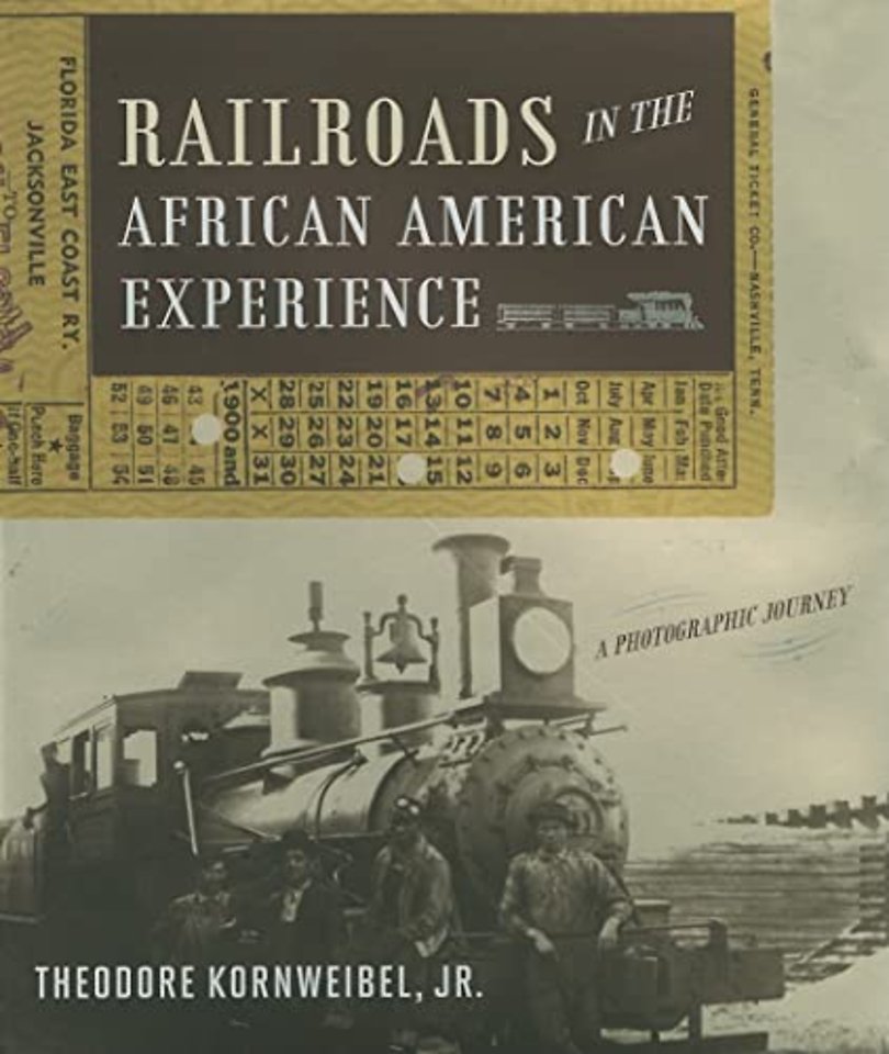 Railroads in the African American Experience – A Photographic Journey