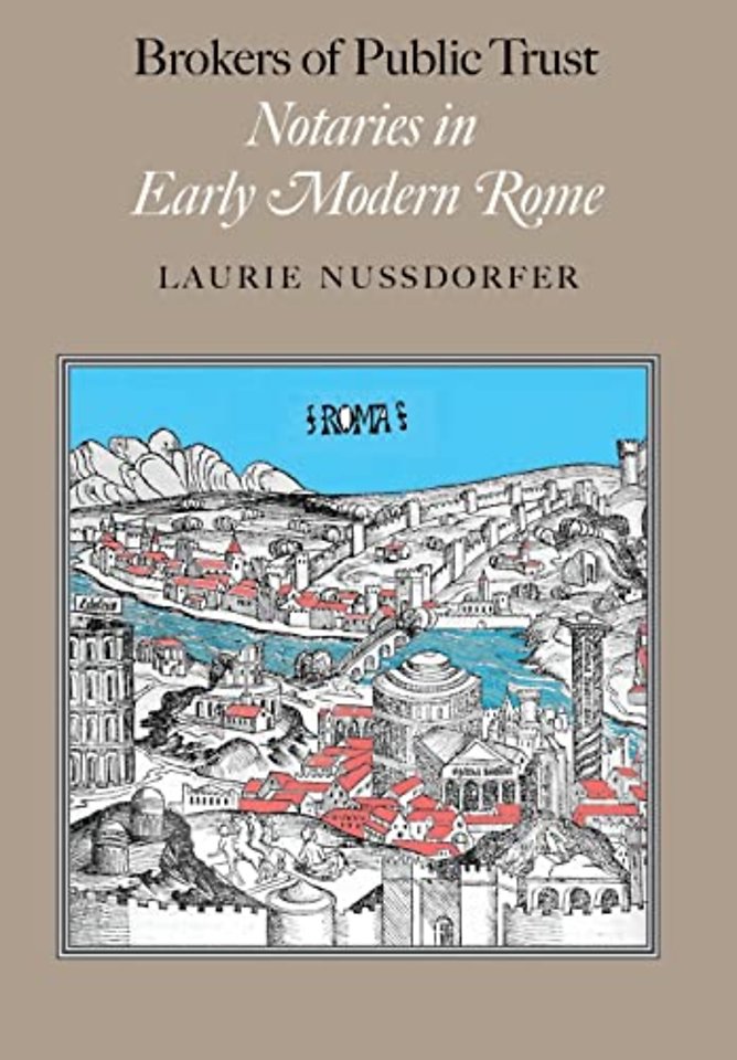 Brokers of Public Trust – Notaries in Early Modern Rome