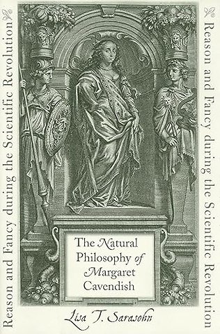 The Natural Philosophy of Margaret Cavendish – Reason and Fancy during the Scientific Revolution