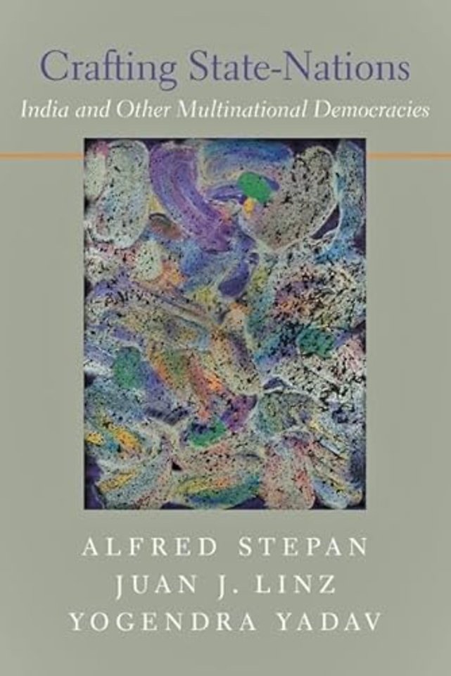 Crafting State–Nations – India and Other Multinational Democracies