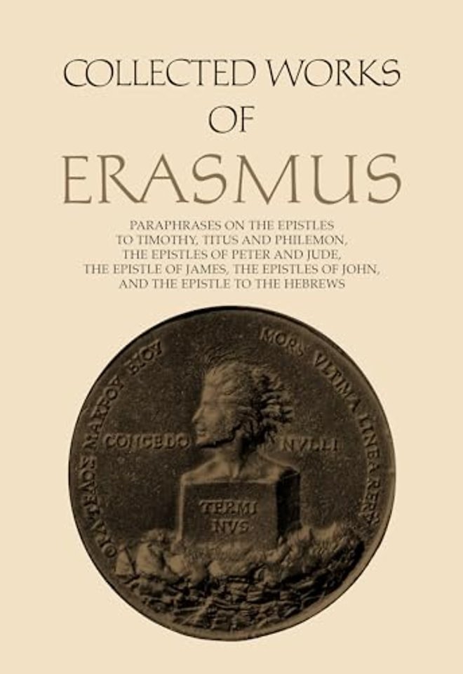 Collected Works of Erasmus – Paraphrases on the Epistles to Timothy, Titus and Philemon, the Epistles of Peter and Jude, the Epistle of James,