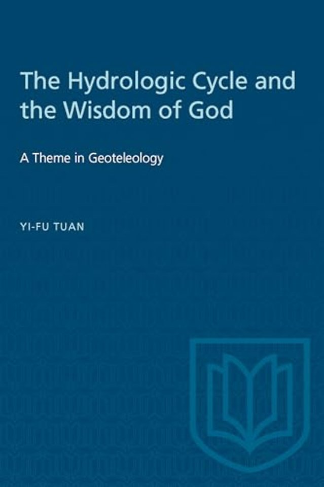 The Hydrologic Cycle and the Wisdom of God – A Theme in Geoteleology
