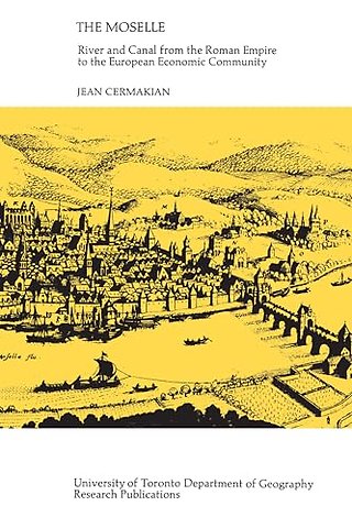 The Moselle – River and Canal from the Roman Empire to the European Economic Community