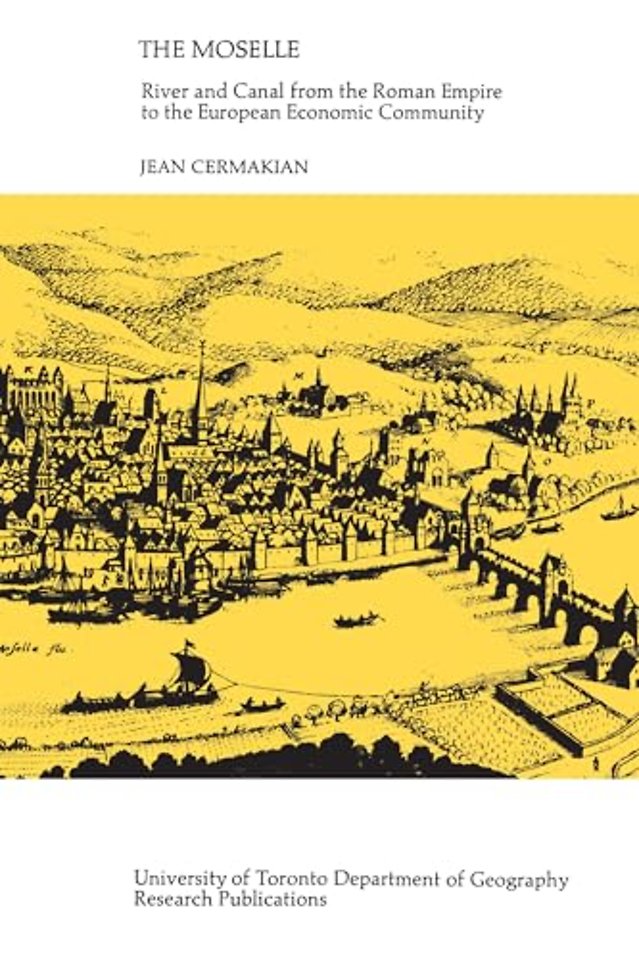 The Moselle – River and Canal from the Roman Empire to the European Economic Community