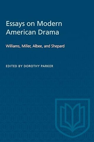 Essays on Modern American Drama – Williams, Miller, Albee, and Shepard
