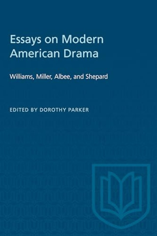 Essays on Modern American Drama – Williams, Miller, Albee, and Shepard