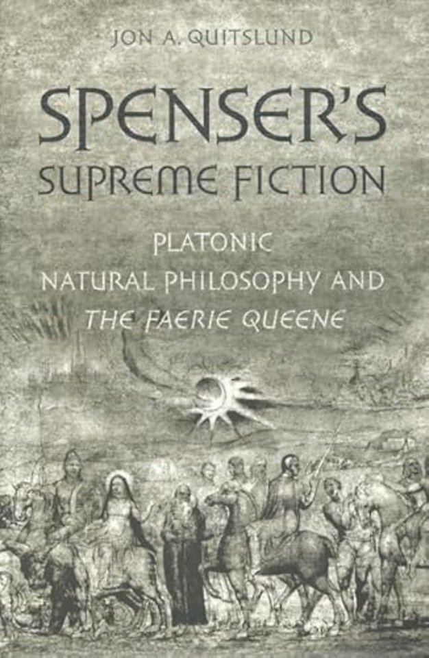 Spenser`s Supreme Fiction – Platonic Natural History and the Faerie Queene