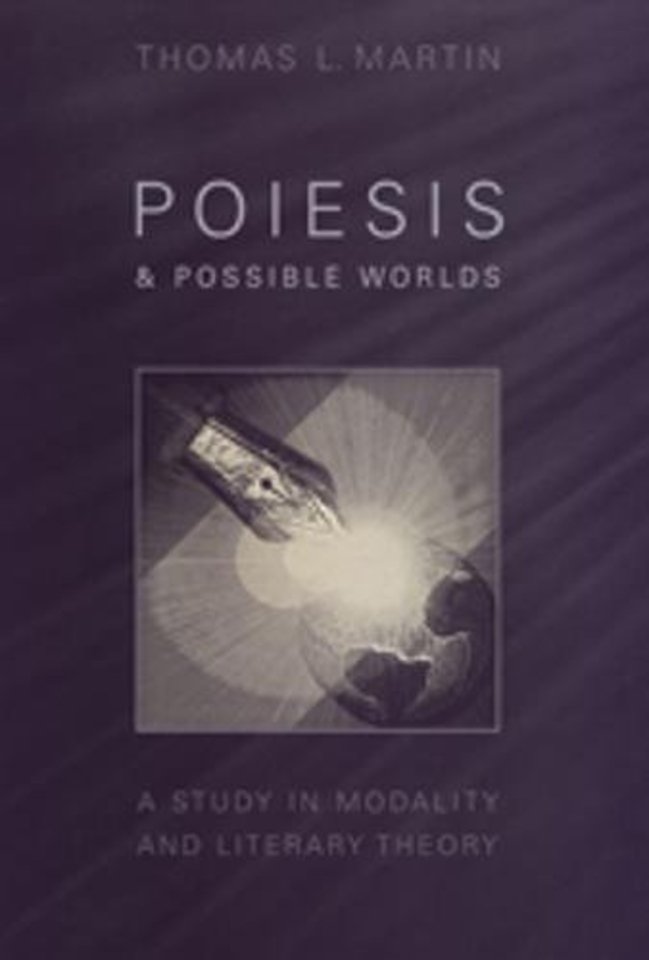 Poiesis and Possible Worlds – A Study in Modality and Literary Theory