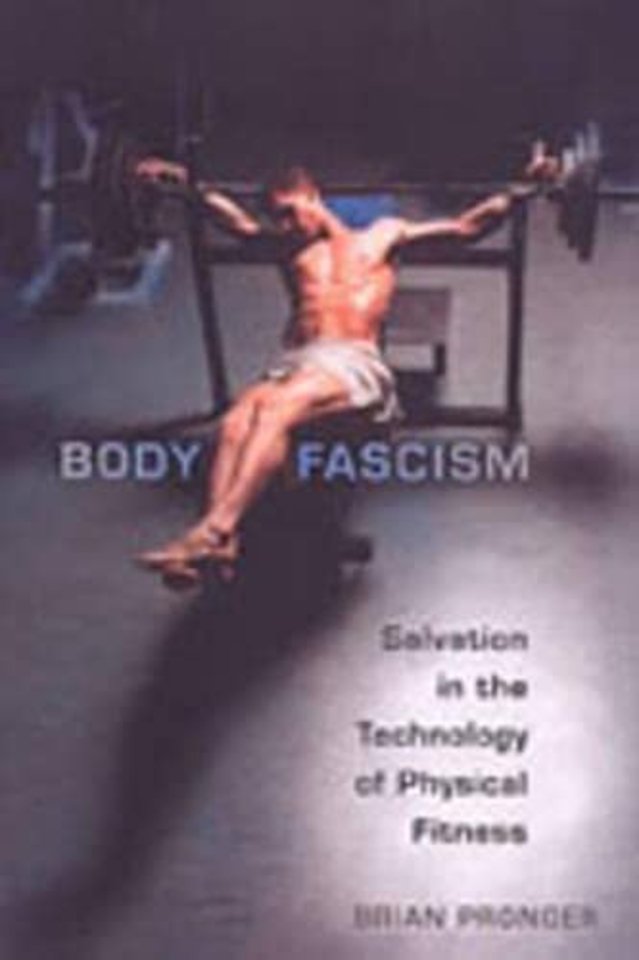 Body Fascism – Salvation in the Technology of Physical Fitness
