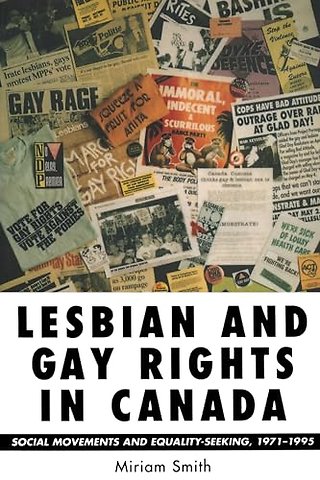 Lesbian and Gay Rights in Canada – Social Movements and Equality–Seeking, 1971–1995