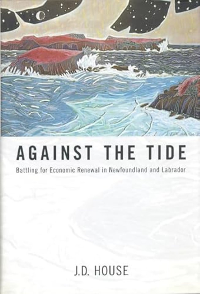 Against the Tide – Battling for Economic Renewal in Newfoundland and Labrador