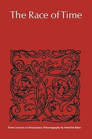 The Race of Time – Three Lectures on Renaissance Historiography