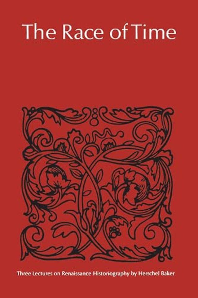 The Race of Time – Three Lectures on Renaissance Historiography