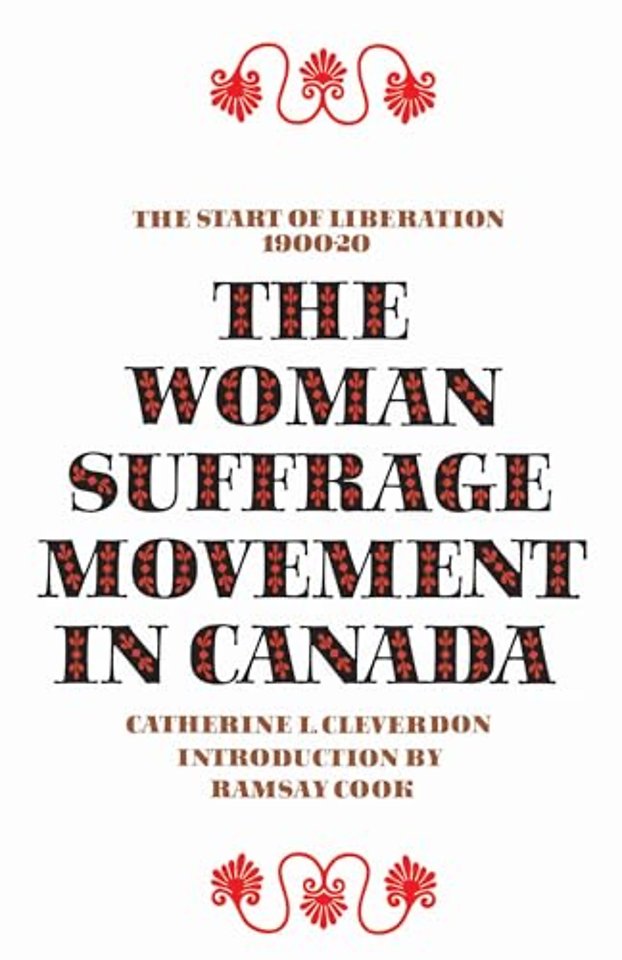 The Woman Suffrage Movement in Canada – Second Edition