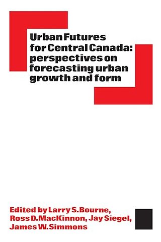 Urban Futures for Central Canada – Perspectives on Forecasting Urban Growth and Form
