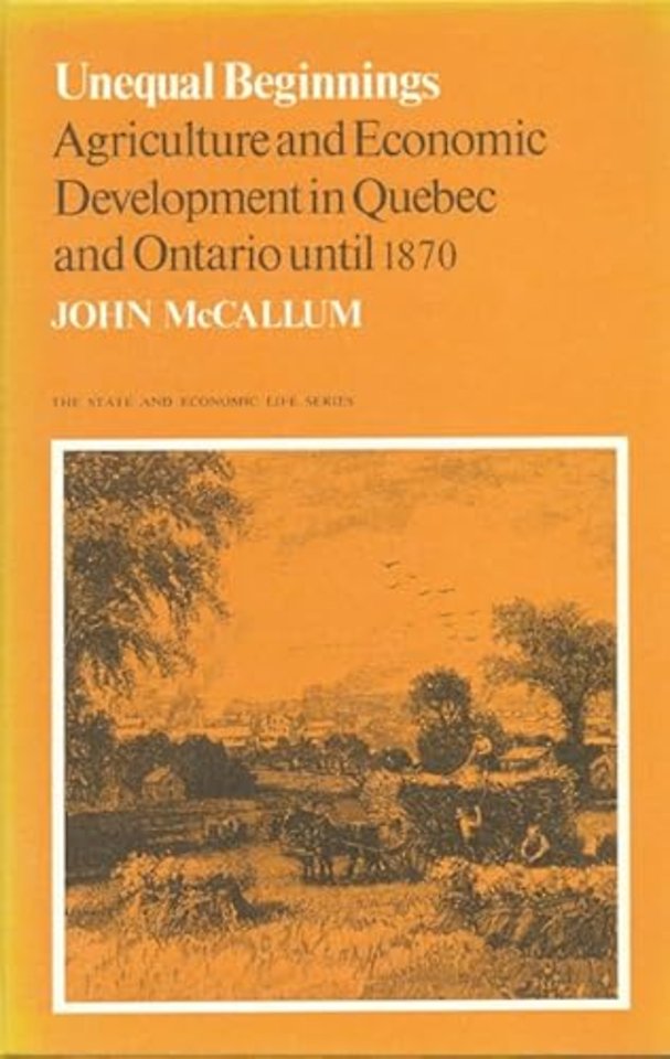 Unequal Beginnings – Agriculture and Economic Development in Quebec and Ontario Until 1870