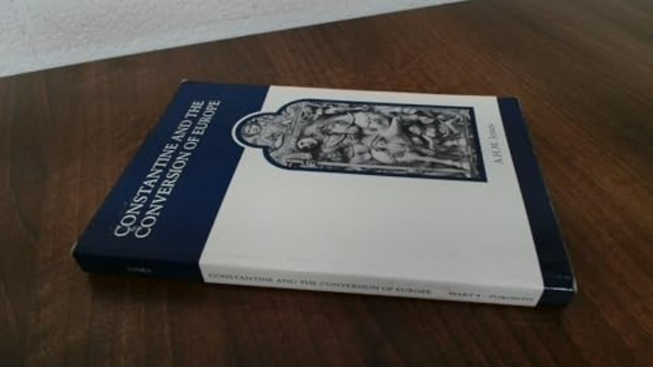 Constantine and the Conversion of Europe