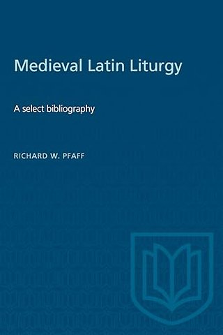 Medieval Latin Liturgy – A Select Bibliography