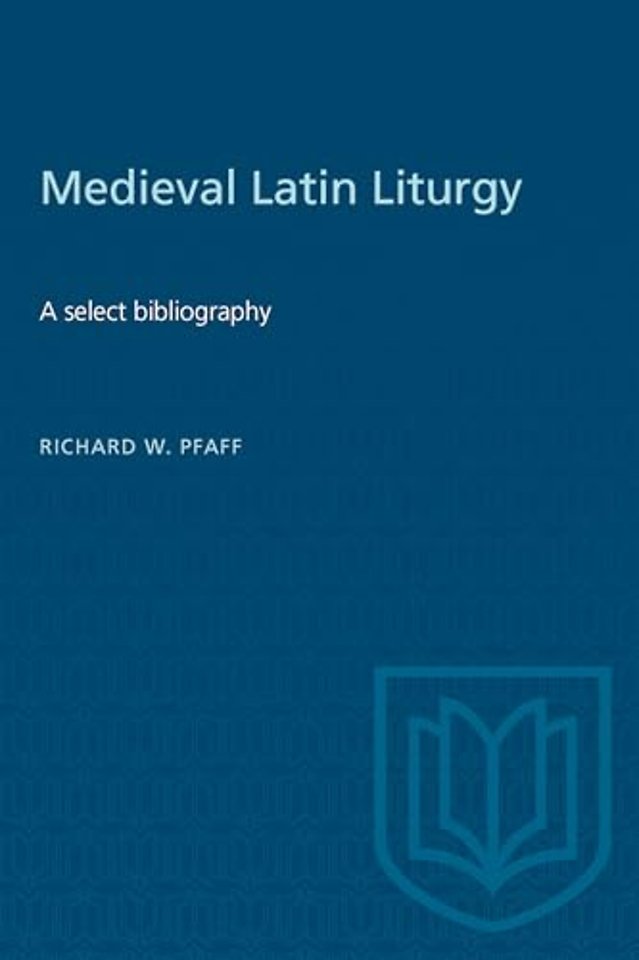 Medieval Latin Liturgy – A Select Bibliography