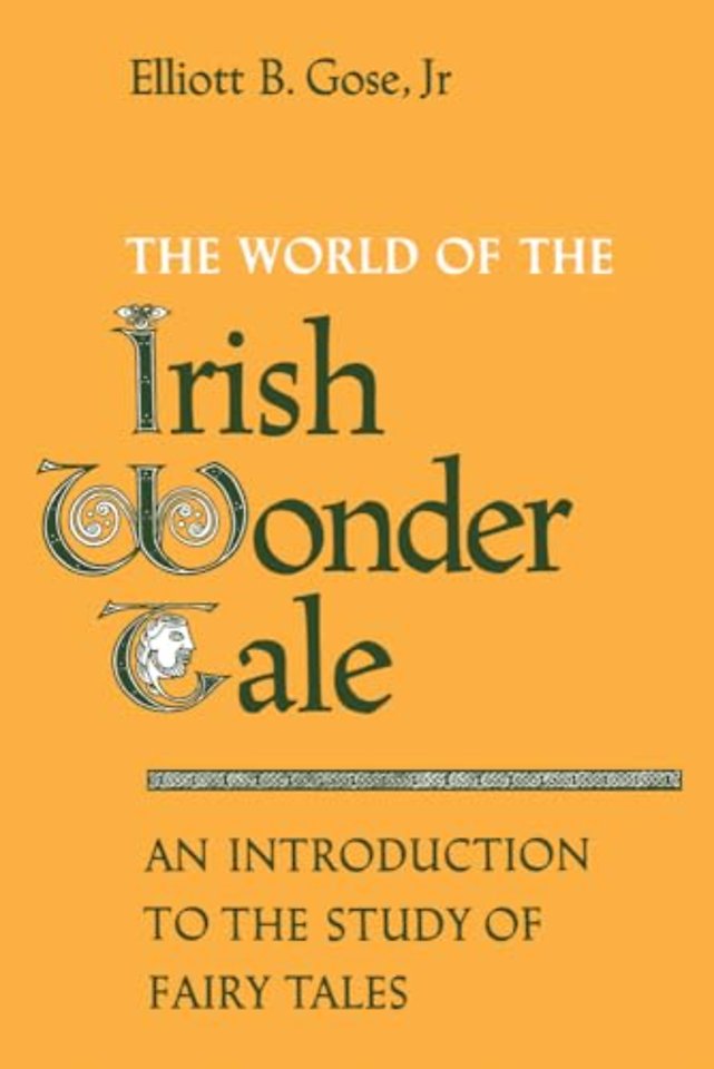 The World of the Irish Wonder Tale – An Introduction to the Study of Fairy Tales