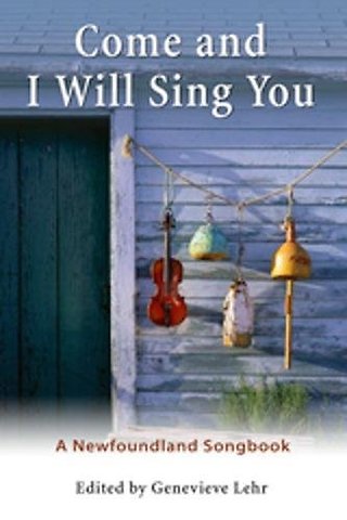 Come and I Will Sing You – A Newfoundland Songbook