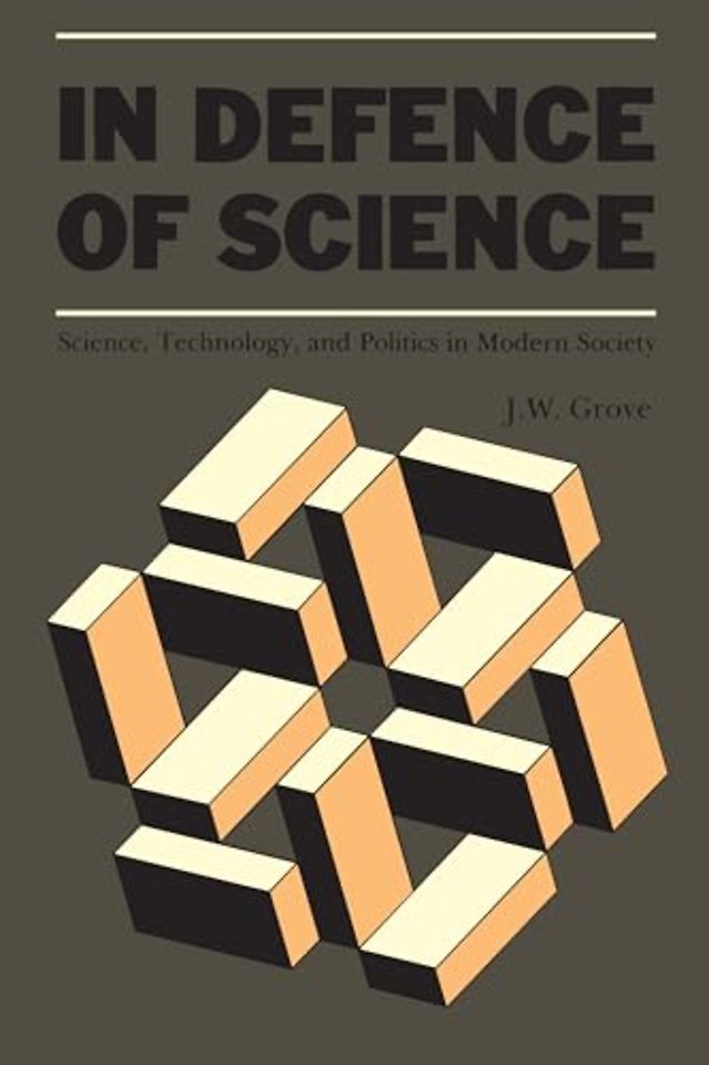 In Defence of Science – Science, Technology, and Politics in Modern Society